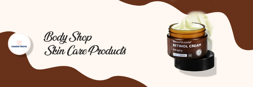 body shop skin care products